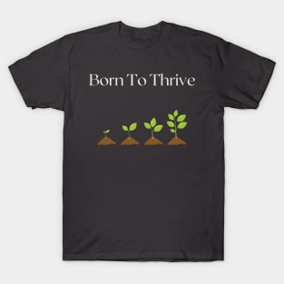 Born to Thrive T-Shirt